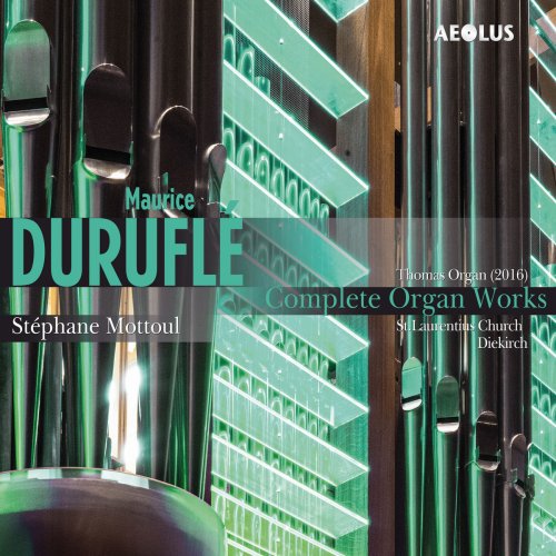 Stéphane Mottoul - Maurice Duruflé: Complete organ works (2018) [Hi-Res]