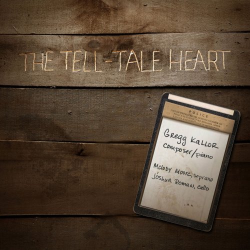 Gregg Kallor, Melody Moore & Joshua Roman - The Tell-Tale Heart (2018) [Hi-Res]