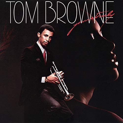 Tom Browne - Yours Truly (1981/2018)