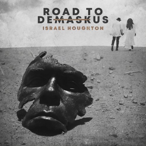 Israel Houghton - Road to DeMaskUs (2018) [Hi-Res]