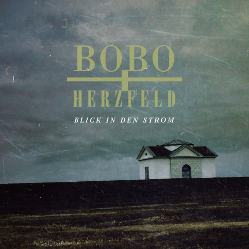 Bobo und Herzfeld - Blick in den Strom (feat. Yegor Zabelov) (2018) [Hi-Res]