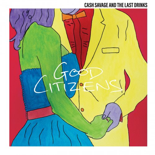 Cash Savage and the Last Drinks - Good Citizens (2018) [Hi-Res]