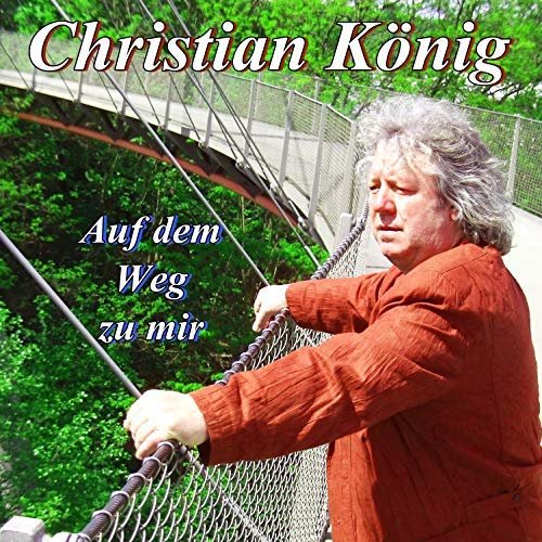 Christian König - Auf Dem Weg Zu Mir (Schlager Auf Schlager) (2018)