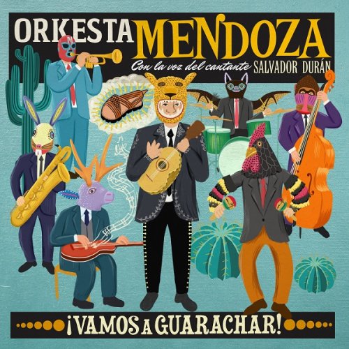 Orkesta Mendoza - ¡Vamos a Guarachar! (2016) lossless