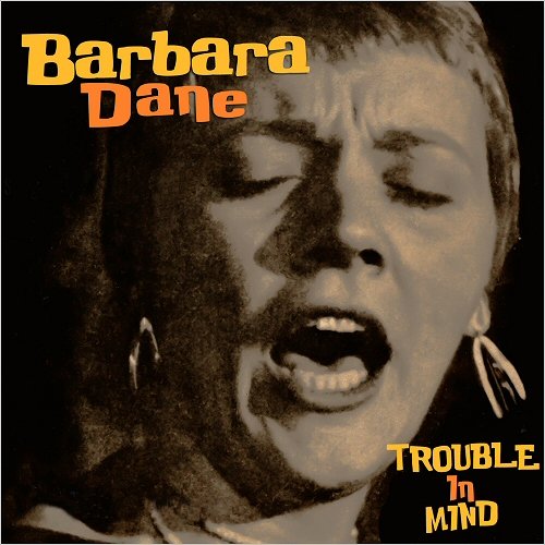 Barbara Dane - Trouble In Mind (1957)