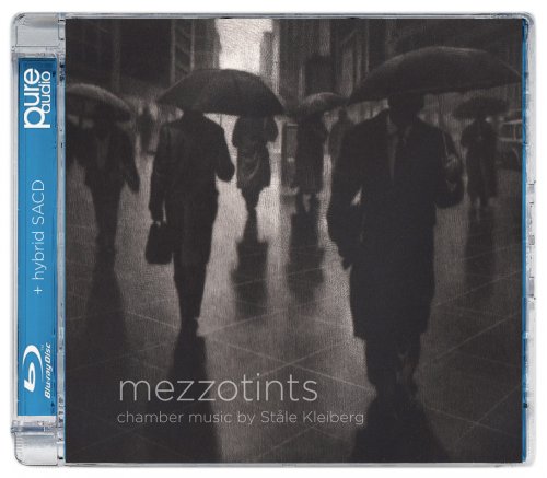 Mezzotints - Chamber music by Stale Kleiberg (2015) [SACD]