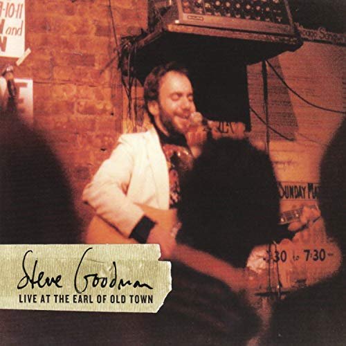 Steve Goodman - Live at the Earl of Old Town (2006/2018)