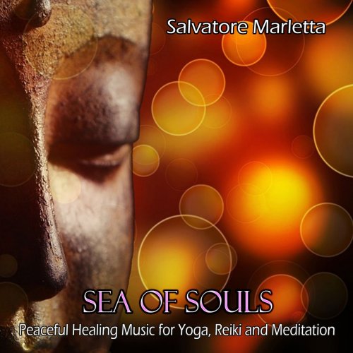 Salvatore Marletta - Sea of Souls - Peaceful Healing Music for Yoga, Reiki and Meditation (2018)