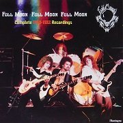 Full Moon - Complete 1980-1982 Recordings (Remastered) (2010)