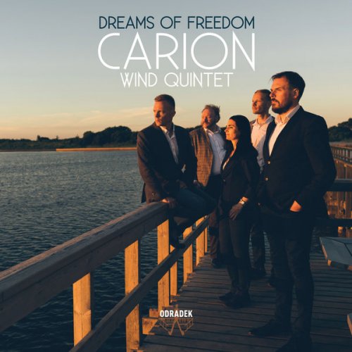 Carion Wind Quintet - Dreams of Freedom (2018) [Hi-Res]