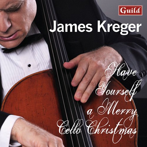 James Kreger - Have Yourself a Merry Cello Christmas (2018)