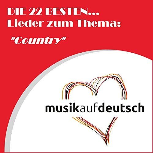 VA - Die 22 Besten... Lieder zum Thema: "Country" (Musik auf Deutsch) (2014) FLAC