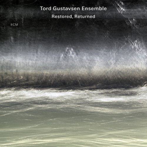 Tord Gustavsen Ensemble - Restored, Returned (2009/2017) [Hi-Res]
