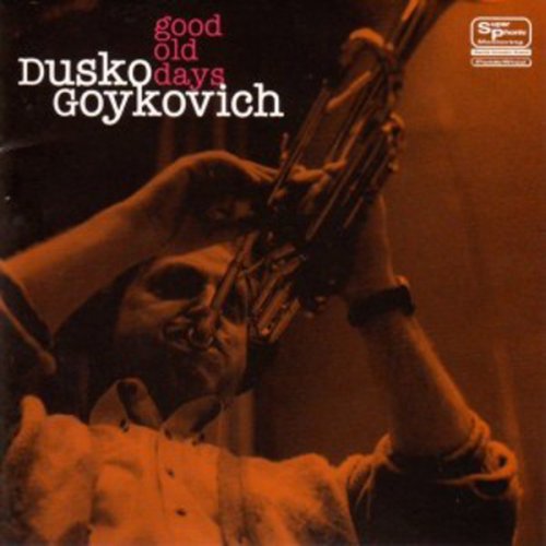 Dusko Goykovich - Good Old Days (1996) FLAC