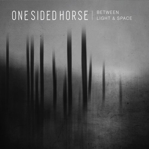 One Sided Horse - Between Light & Space (2018)