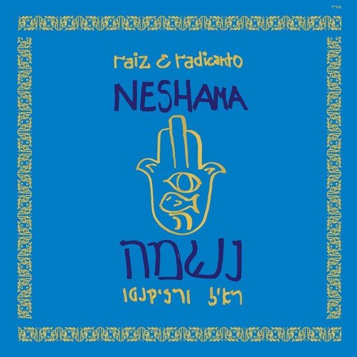 Raiz & Radicanto - Neshama (2018)