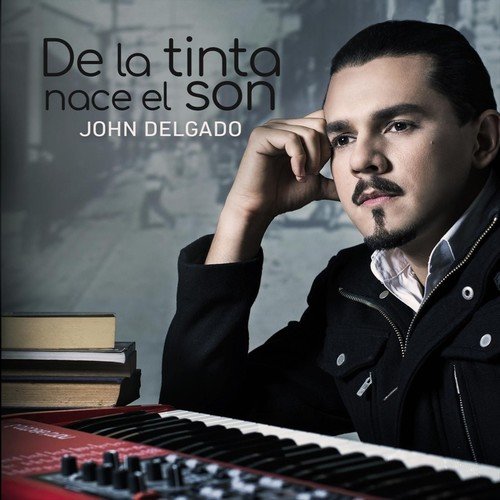 John Delgado - De la Tinta Nace el Son (2018)