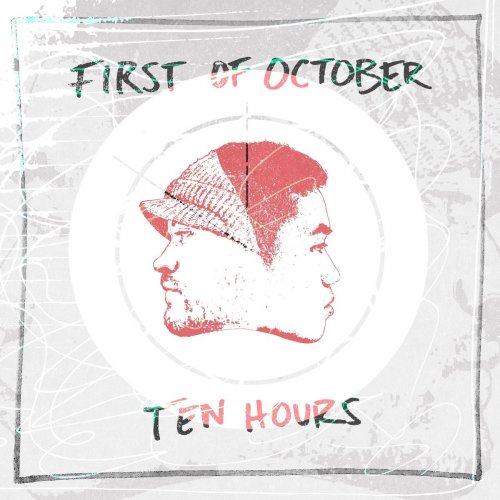 First of October - Ten Hours (2018)