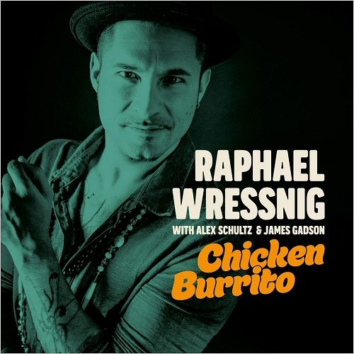 Raphael Wressnig - Chicken Burrito (2018) Lossless