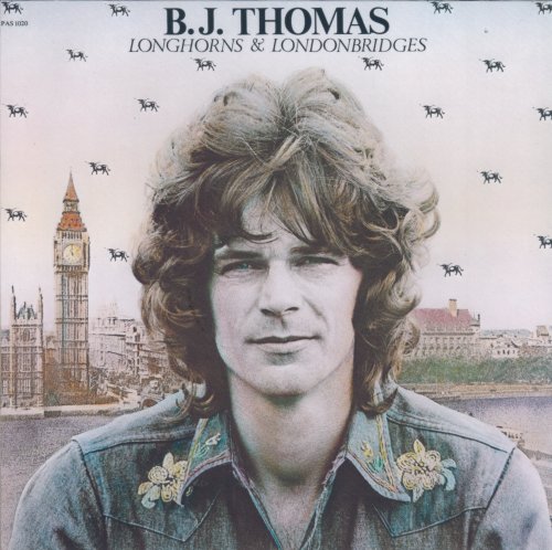 B. J. Thomas - Longhorns & Londonbridges (1974)