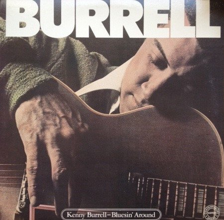 Kenny Burrell ‎- Bluesin' Around (1983) LP