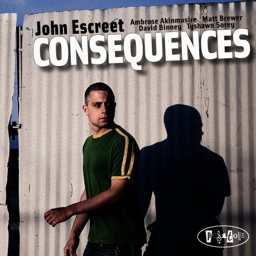 John Escreet - Consequences (2008) [Hi-Res]