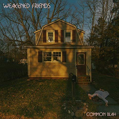 Weakened Friends - Common Blah (2018)