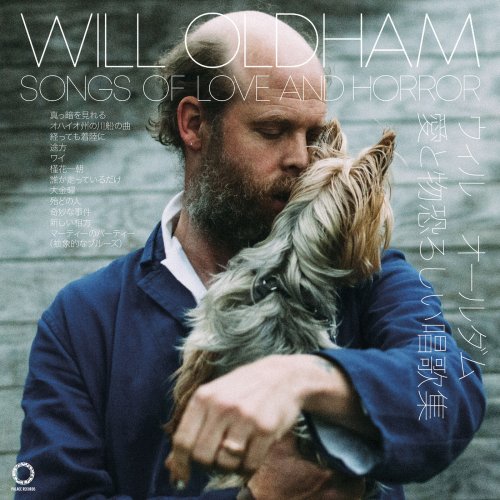 Will Oldham - Songs Of Love And Horror (2018) [Hi-Res]