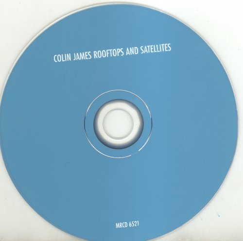 Colin James - Rooftops and Satellites (2009)