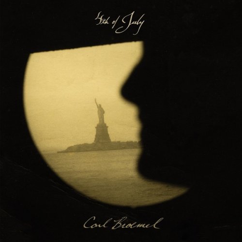 Carl Broemel - 4th of July (Deluxe) (2017)
