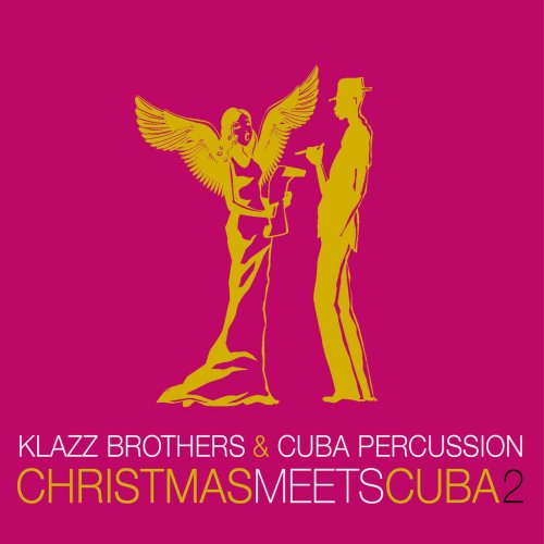 Klazz Brothers & Cuba Percussion - Christmas Meets Cuba 2 (2018) [Hi-Res]