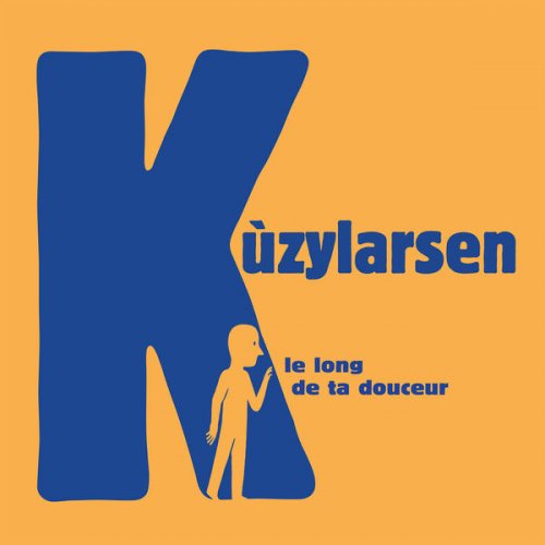 Kuzylarsen - Le long de ta douceur (2018)