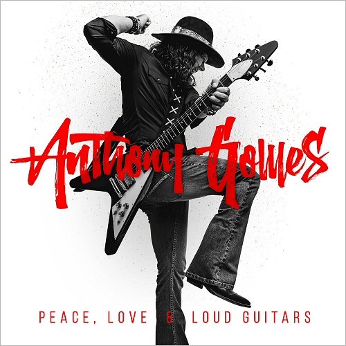 Anthony Gomes - Peace, Love & Loud Guitars (2018)