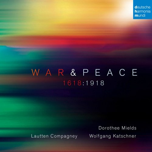 Lautten Compagney - War & Peace - 1618:1918 (2018)