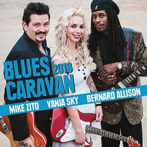 Mike Zito, Vanja Sky, Bernard Allison - Blues Caravan 2018 (2018) Hi Res
