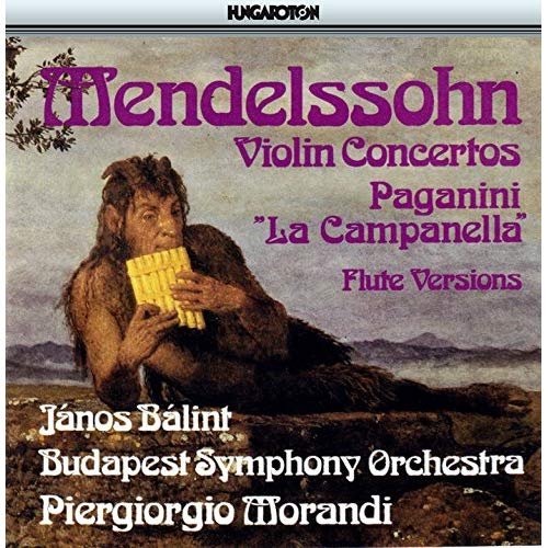 Janos Balint - Mendelssohn: Violin Concertos, Paganini: La Campanella (Flute Versions) (1991)