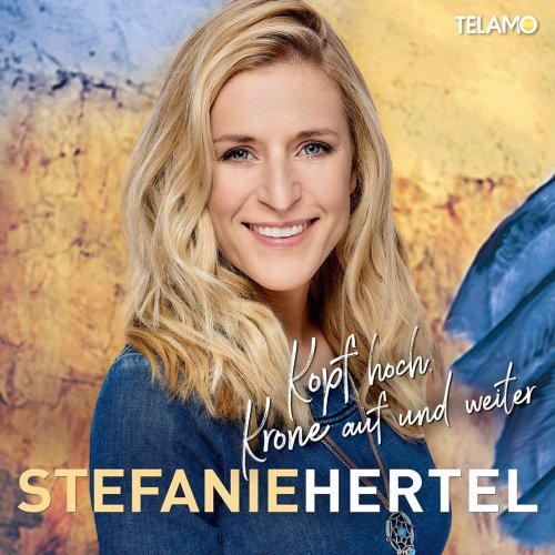 Stefanie Hertel - Kopf hoch, Krone auf und weiter (2018)
