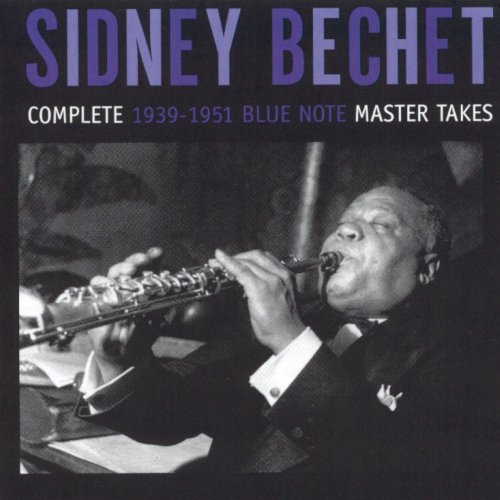 Sidney Bechet - Complete 1939-1951 Blue Note Master Takes (2001)