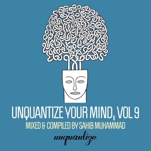 Sahib Muhammad - Unquantize Your Mind Vol 9 (2018)