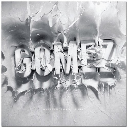 Gomez - Whatever's On Your Mind (2011) [CD-Rip]