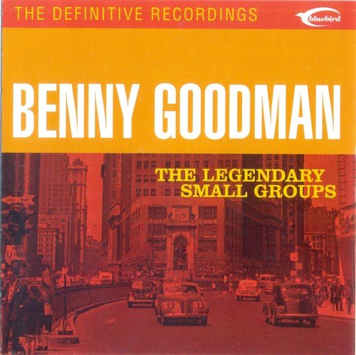 Benny Goodman - The Legendary Small Groups (2003)