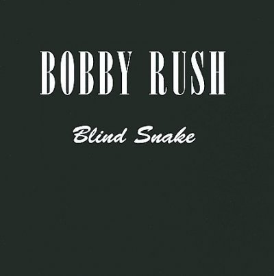 Bobby Rush - Blind Snake (2009)