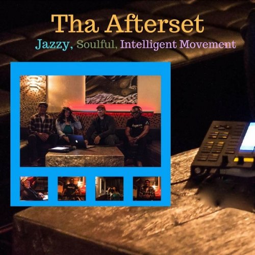 DJ I.N.C - Tha Afterset... Jazzy, Soulful, Intelligent Movement (2017)