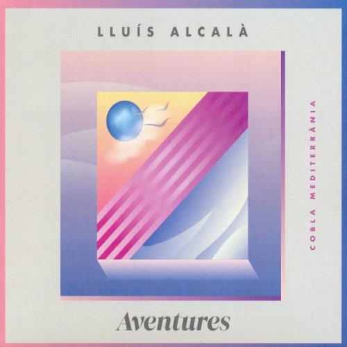 Lluís Alcalà & Cobla Mediterrània - Aventures (2018)