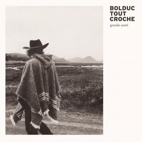 Bolduc tout croche - Grande santé (2018)