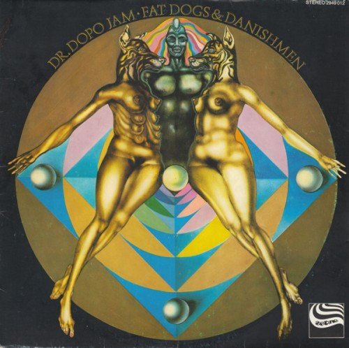 Dr. Dopo Jam - Fat Dogs & Danishmen (1974) LP