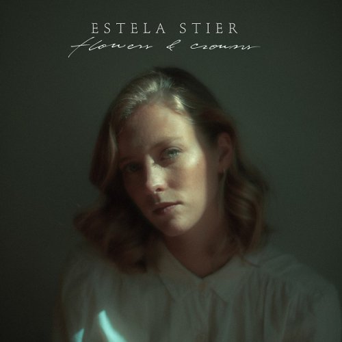 Estela Stier - Flowers & Crowns (2018)