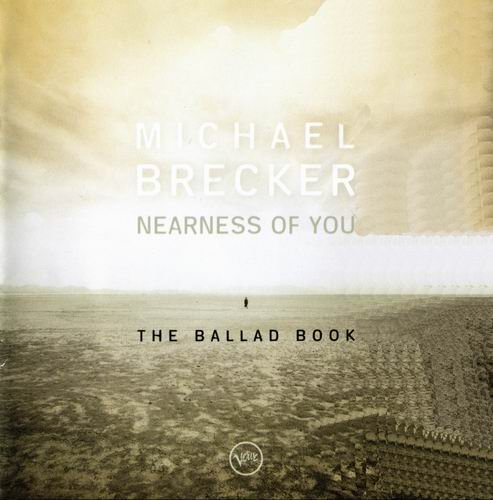 Michael Brecker - Nearness Of You (The Ballad Book) (2001) 320 kbps