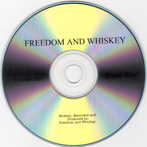 Freedom and Whiskey - Super Real (2007)