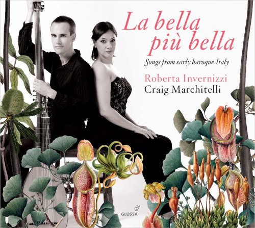 Roberta Invernizzi & Craig Marchitelli - La bella più bella: Songs from Early Baroque Italy (2014)